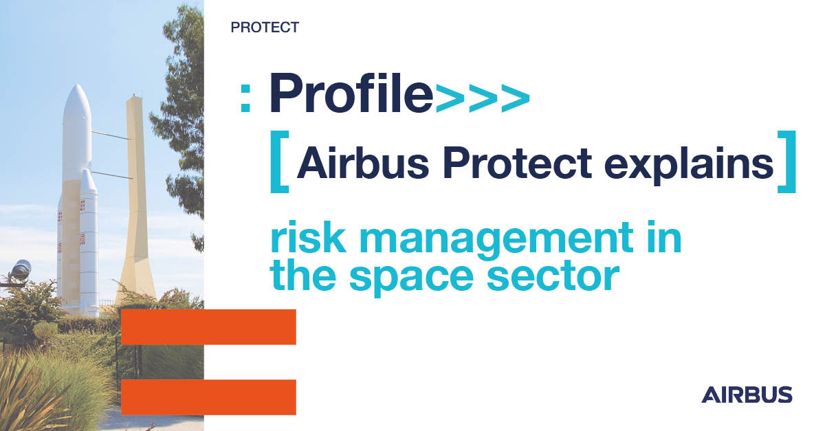 Airbus Protect Explains Risk Management In The Space Sector